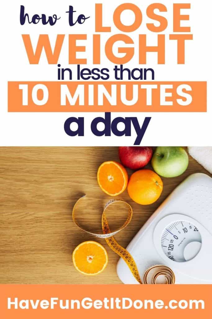 scale with measuring tape and fruit, text reads: how to lose weight in less than 10 minutes a day