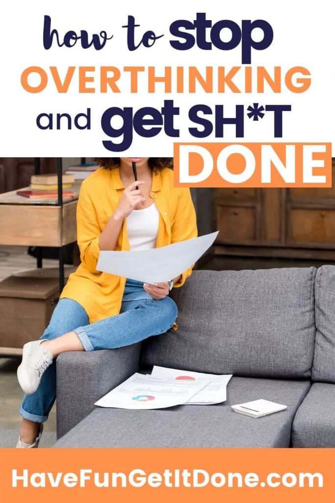 woman overthinking, text reads: how to stop overthinking and get sh*t done